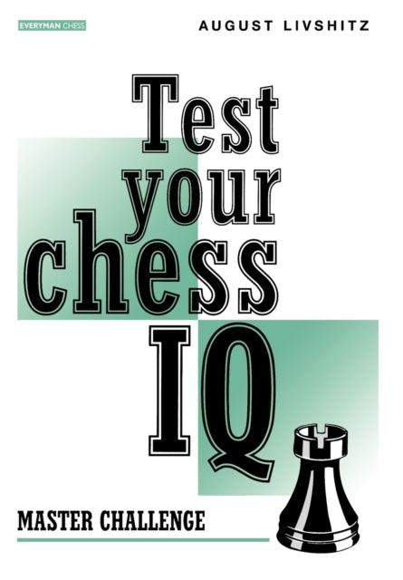 Test Your Chess IQ: Bk. 2: Master Challenge