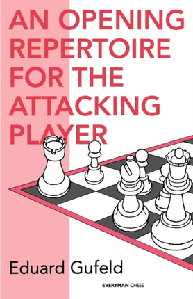 Opening Repertoire for the Attacking Player