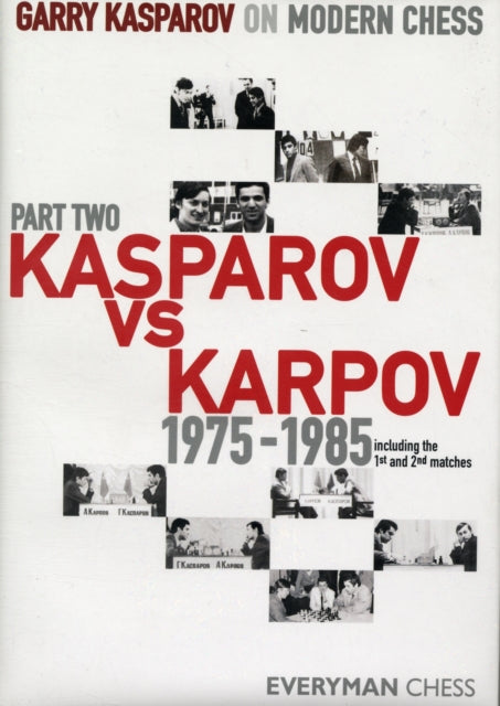 Garry Kasparov on Modern Chess: Kasparov vs Karpov 1975-1985: Pt. 2