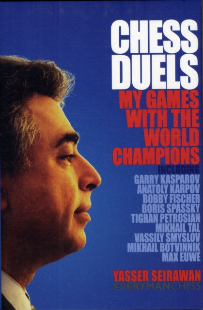 Chess Duels: My Games with the World Champions