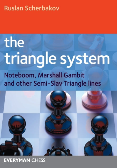 The Triangle System: Noteboom, Marshall Gambit and Other Semi-Slav Triangle Lines