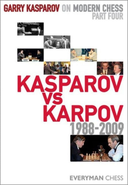 Garry Kasparov on Modern Chess, Part 4: Kasparov v Karpov 1988-2009