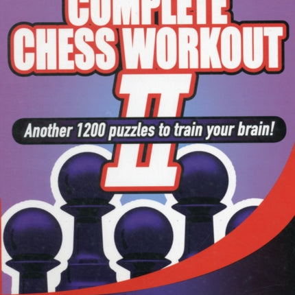 The Complete Chess Workout: 2