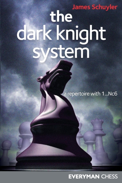 The Dark Knight System: A Repertoire with 1...Nc6