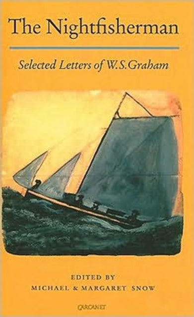 The Nightfisherman: Selected Letters of W.S. Graham