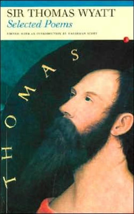 Selected Poems: Sir Thomas Wyatt