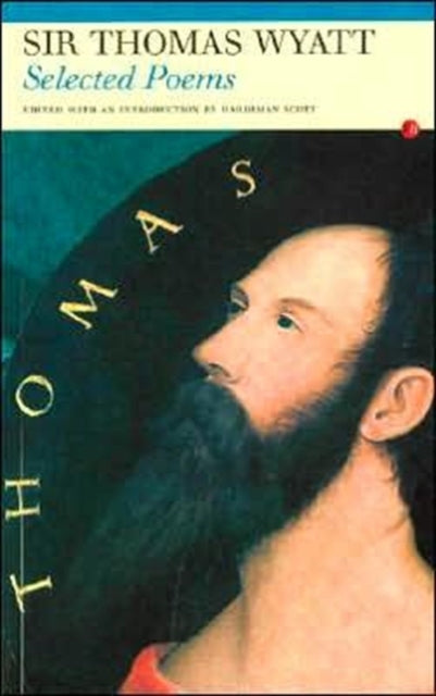 Selected Poems: Sir Thomas Wyatt