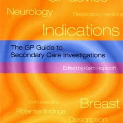 The GP Guide to Secondary Care Investigations