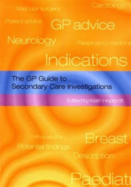 The GP Guide to Secondary Care Investigations