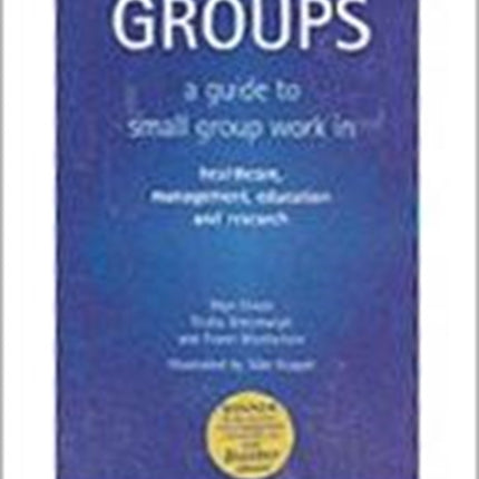 Groups: A Guide to Small Group Work in