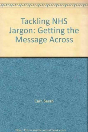 Tackling NHS Jargon: Getting the Message Across