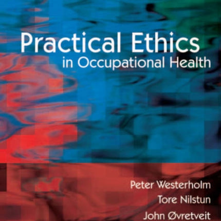 Practical Ethics in Occupational Health