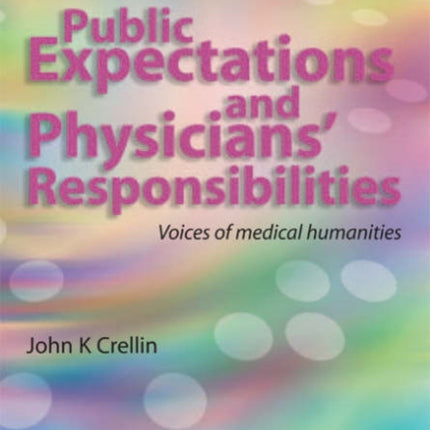 Public Expectations and Physicians' Responsibilities: Voices of Medical Humanities