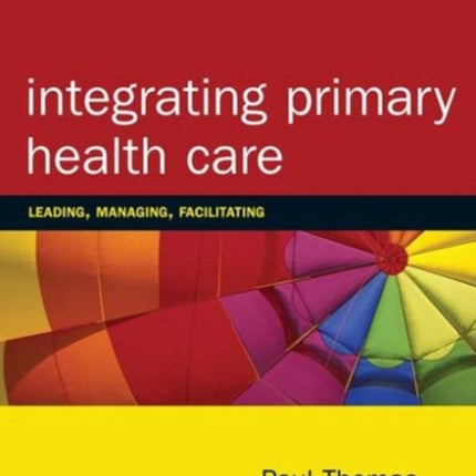 Integrating Primary Healthcare: Leading, Managing, Facilitating