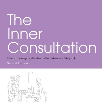 The Inner Consultation: How to Develop an