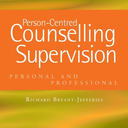 Person-Centred Counselling Supervision: Personal