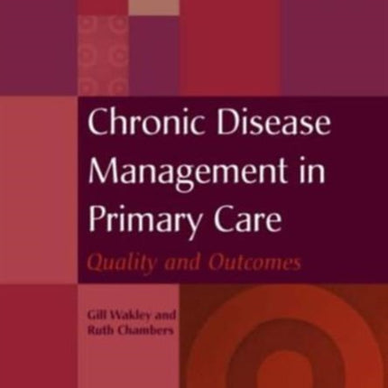 Chronic Disease Management in Primary Care: Quality and Outcomes