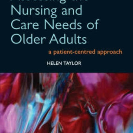 Assessing the Nursing and Care Needs of Older Adults: A Patient-Centred Approach