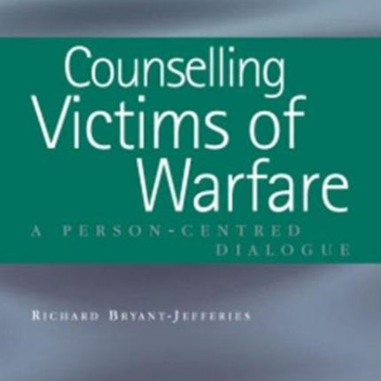 Counselling Victims of Warfare: Person-Centred Dialogues