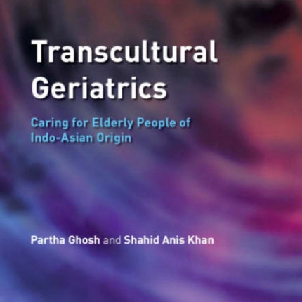 Transcultural Geriatrics: Caring for the Elderly of Indo-Asian Origin