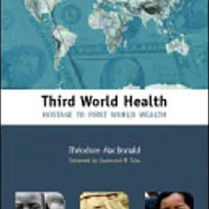 Third World Health: Hostage to First World Wealth