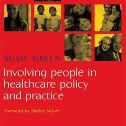 Involving People in Healthcare Policy and Practice