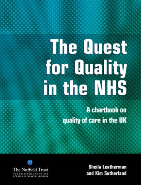 The Quest for Quality in the NHS: A Chartbook on