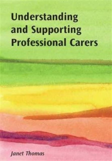 Understanding and Supporting Professional Carers