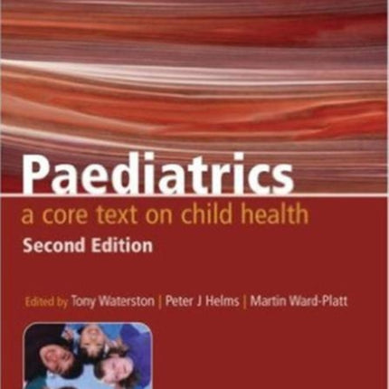 Paediatrics: A Core Text on Child Health, Second Edition