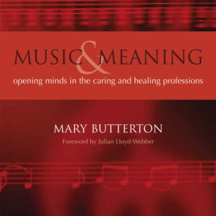 Music and Meaning: Opening Minds in the Caring and Healing Professions