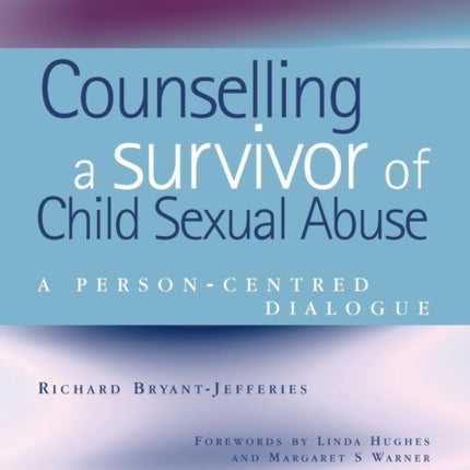 Counselling a Survivor of Child Sexual Abuse: A