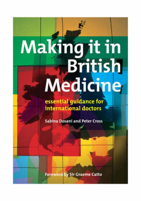 Making it in British Medicine: Essential Guidance for International Doctors