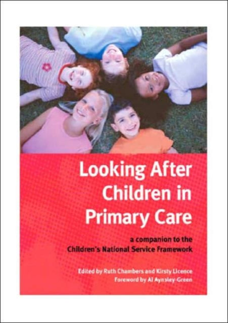 Looking After Children In Primary Care: A Companion to the Children's National Service Framework