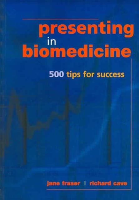 Presenting in Biomedicine: 500 Tips for Success