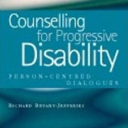 Counselling for Progressive Disability: Person-Centred Dialogues