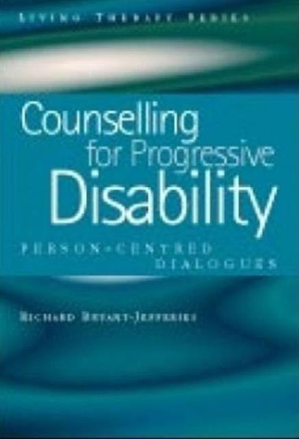 Counselling for Progressive Disability: Person-Centred Dialogues