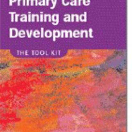 Primary Care Training and Development: The Tool Kit