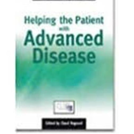 Helping The Patient with Advanced Disease: A Workbook