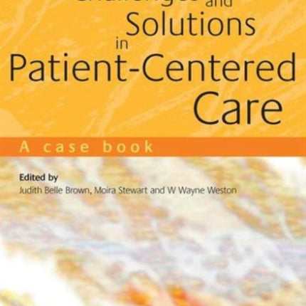 Challenges and Solutions in Patient-Centered Care: A Case Book