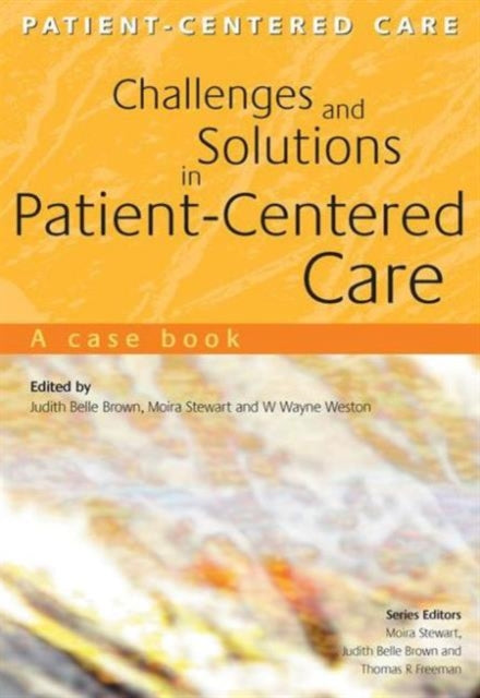 Challenges and Solutions in Patient-Centered Care: A Case Book