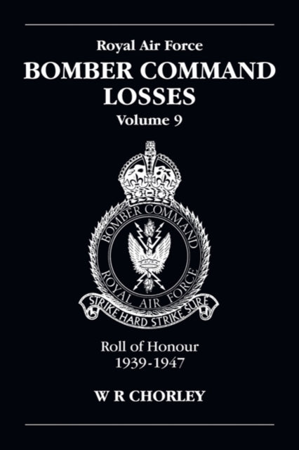 RAF Bomber Command Losses Volume 9: Roll of