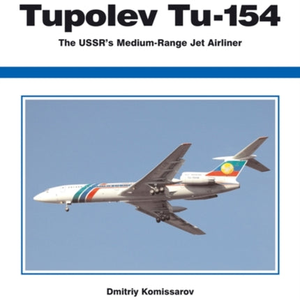 Aerofax: Tupolev Tu-154: The USSR's Medium-Range