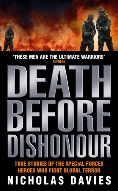 Death Before Dishonour: True Stories of the Special Force Heroes Who Fight Global Terror