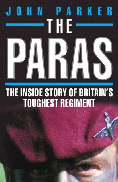 Paras: The Inside Story of Britain's Toughest Regiment.