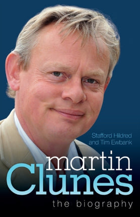 Martin Clunes - the Biography