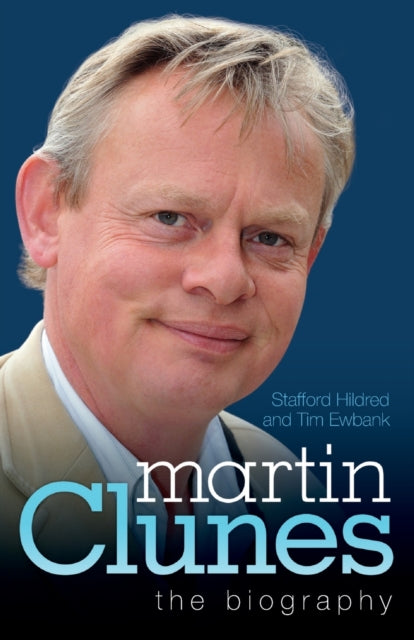 Martin Clunes - the Biography
