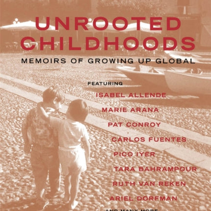 Unrooted Childhoods: Memoirs of Growing Up Global