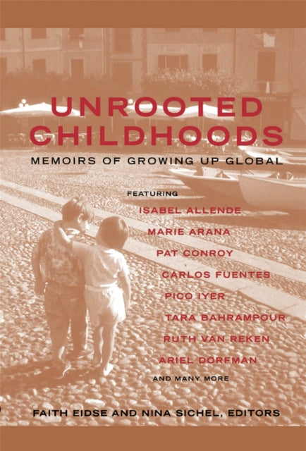 Unrooted Childhoods: Memoirs of Growing Up Global