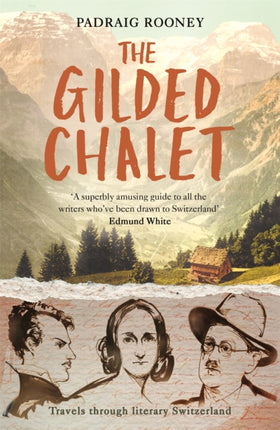 The Gilded Chalet: Travels through Literary