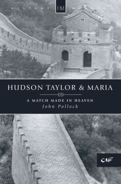 Hudson Taylor & Maria: A Match Made in Heaven